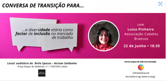 Conversas de Transição para...a diversidade etária como factor de inclusão no Mercado de Trabalho