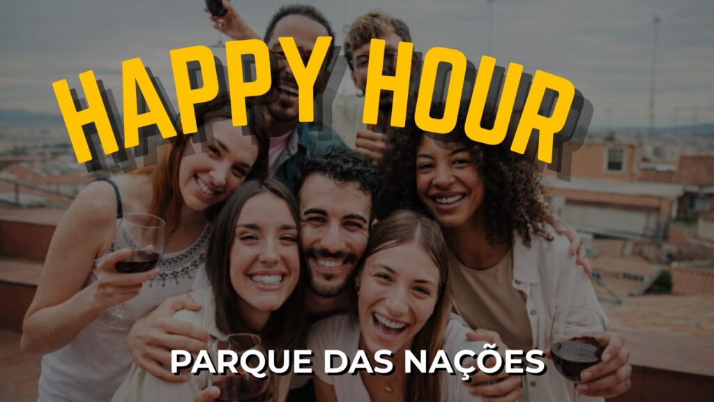Happy Hour - Parque das Nações